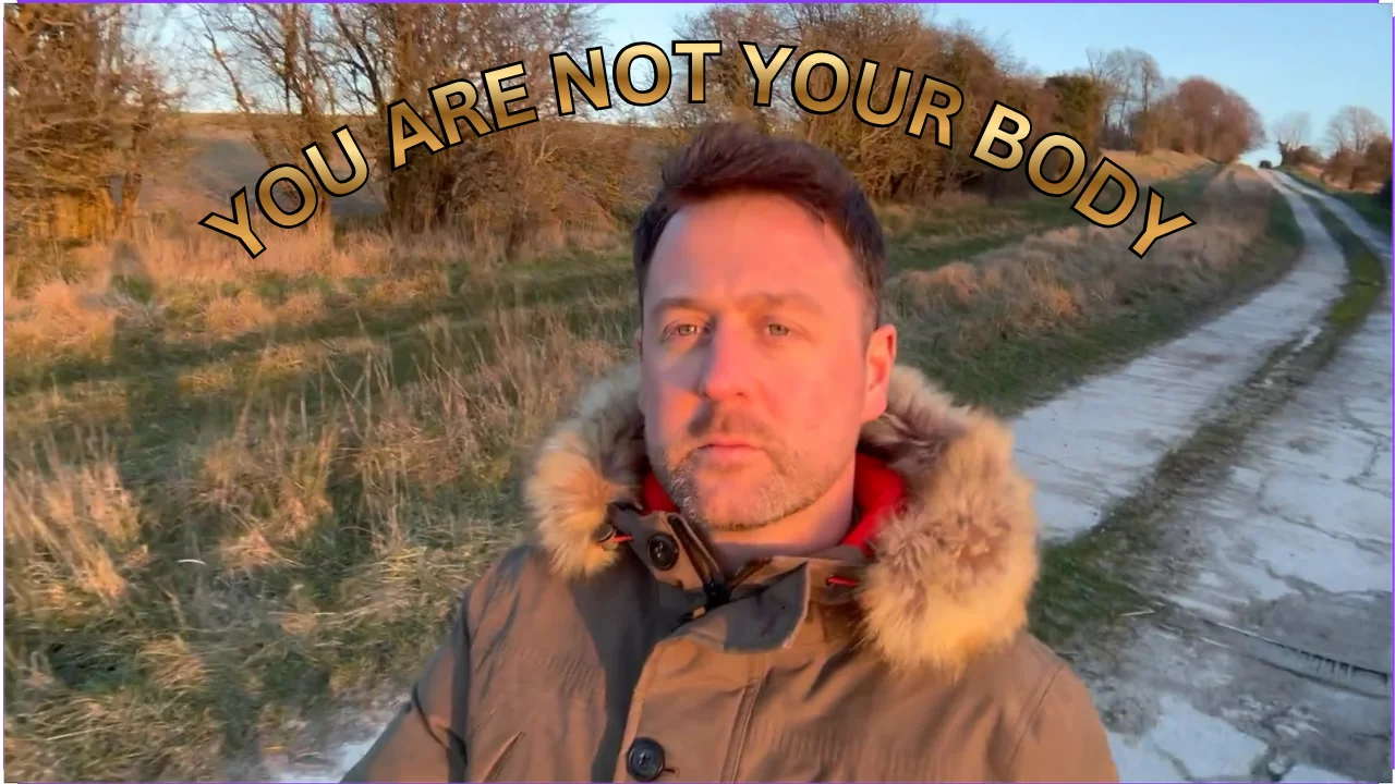 YOU ARE NOT YOUR BODY